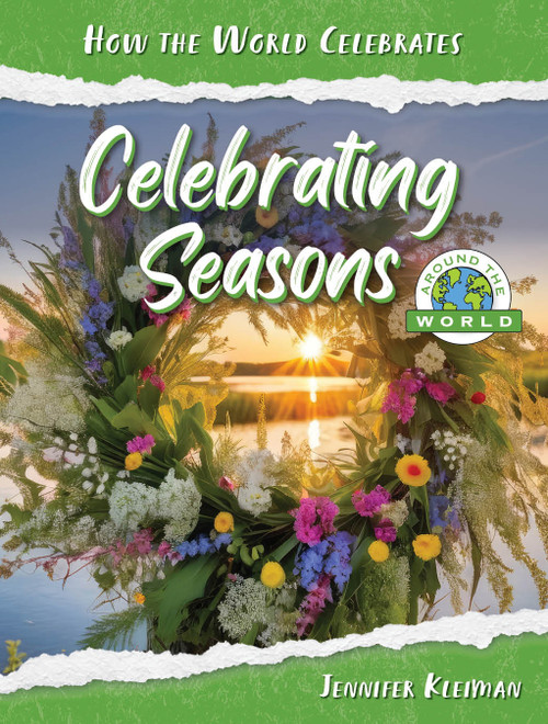 Celebrating Seasons Around the World by Jennifer Kleiman, 9781668956595