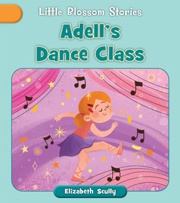 Adell's Dance Class by Elizabeth Scully, Andreana Boatta, 9781668956007