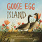Goose Egg Island by Julia Richardson, Meneka Repka, 9781534113183