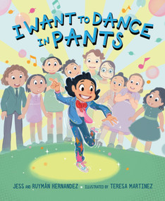 I Want to Dance in Pants by Jess Hernandez, Ruymán Hernandez, Teresa Martinez, 9781534113275