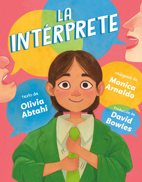 La intérprete (The Interpreter Spanish Edition) by Olivia Abtahi, Monica Arnaldo, David Bowles, 9780593859117