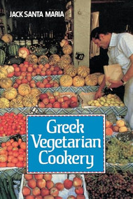 Greek Vegetarian Cookery by Jack Santa Maria, 9781570626784