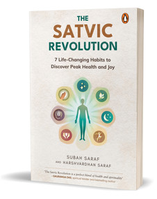 The Satvic Revolution (7 Life-Changing Habits to Discover Peak Health and Joy) by Subah Saraf, Harshvardhan Saraf, 9780143460381