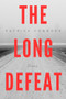 The Long Defeat (Poems) by Patrick Connors, 9781771617642