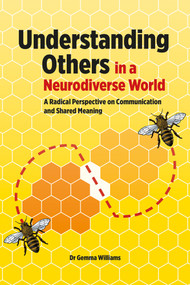 Understanding Others in a Neurodiverse World (A Radical Perspective on Communication and Shared Meaning) by Gemma Williams, 9781803883700