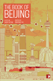 The BOOK OF BEIJING by Bingbing Shi, 9781910974193