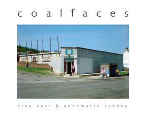 Coalfaces by Tina Carr, Annemarie Schöne, 9781917140645