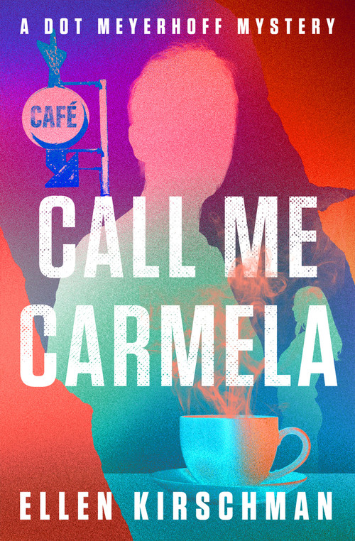 Call Me Carmela by Ellen Kirschman, 9781504095754