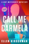 Call Me Carmela by Ellen Kirschman, 9781504095754