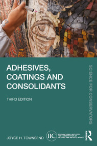 Adhesives, Coatings and Consolidants by Joyce H. Townsend, 9781032484617