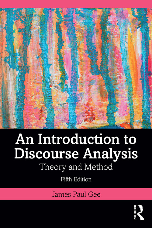 An Introduction to Discourse Analysis (Theory and Method) - 9781032880389 by James Paul Gee, 9781032880389