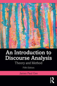 An Introduction to Discourse Analysis (Theory and Method) - 9781032880389 by James Paul Gee, 9781032880389