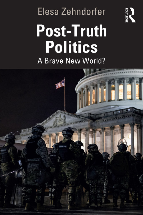 Post-Truth Politics (A Brave New World?) by Elesa Zehndorfer, 9781032763767