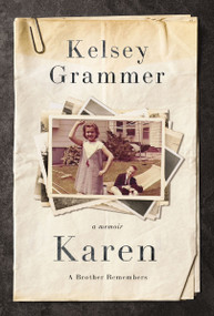 Karen (A Brother Remembers) by Kelsey Grammer, 9781400252817