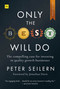 Only the Best Will Do (The compelling case for investing in quality growth businesses) by Peter Seilern, 9781804091302