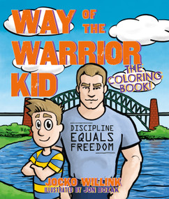 Way of the Warrior Kid: The Coloring Book! by Jocko Willink, Jon Bozak, 9781250379672