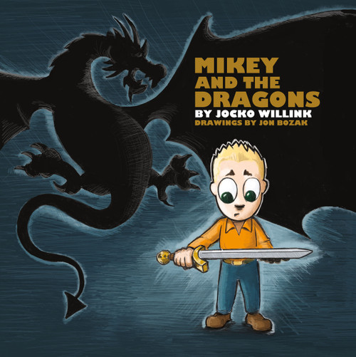 Mikey and the Dragons by Jocko Willink, Jon Bozak, 9781250379764