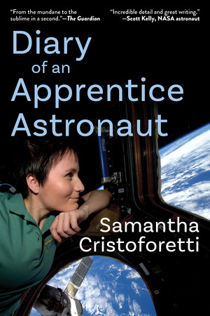 Diary of an Apprentice Astronaut by Samantha Cristoforetti, 9781615198429