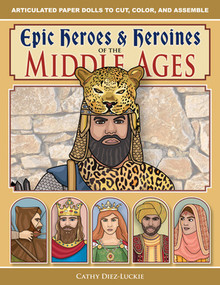 Epic Heroes & Heroines of the Middle Ages by Cathy Diez-Luckie, 9781944481582