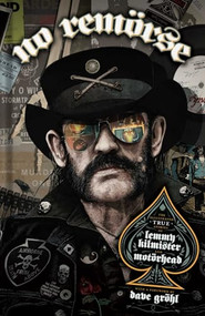 NO REMÖRSE (The Illustrated True Stories of Lemmy Kilmister and Motörhead) by Michael Moorcock, Bob Fingerman, 9798886561340