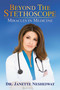 Beyond the Stethoscope (Miracles in Medicine) by Janette Nesheiwat, 9798888456514