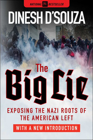 The Big Lie (Exposing the Nazi Roots of the American Left) - 9781510782884 by Dinesh D'Souza, 9781510782884