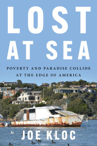 Lost at Sea (Poverty and Paradise Collide at the Edge of America) - 9780063061699 by Joe Kloc, 9780063061699