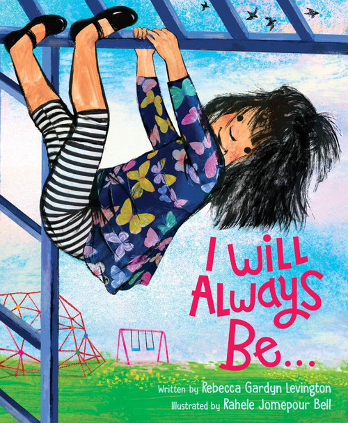 I Will Always Be… by Rebecca Gardyn Levington, Rahele Jomepour Bell, 9780063214446