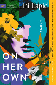 On Her Own (A Novel) - 9780063309777 by Lihi Lapid, Sondra Silverston, 9780063309777