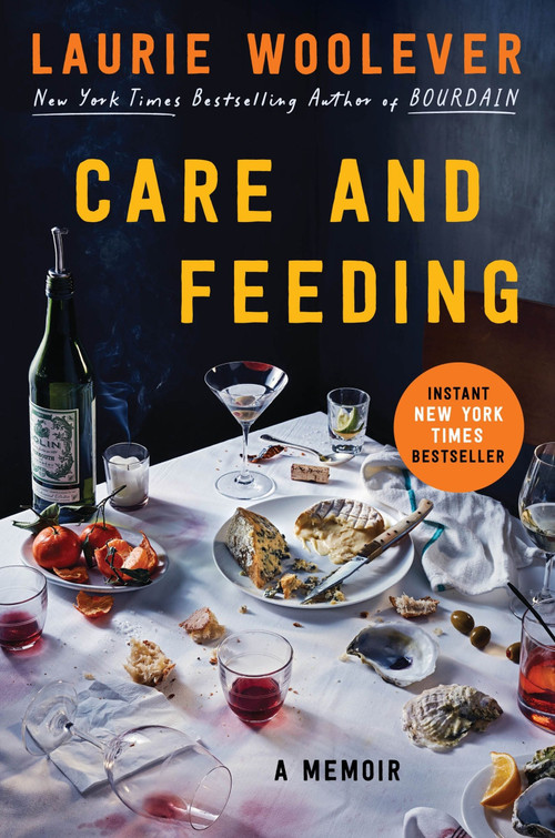 Care and Feeding (A Memoir) by Laurie Woolever, 9780063327603