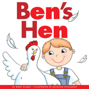 Ben's Hen by Marv Alinas, Kathleen Petelinsek, 9781622434879