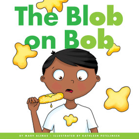 Blob on Bob by Marv Alinas, Kathleen Petelinsek, 9781622434893