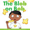 Blob on Bob by Marv Alinas, Kathleen Petelinsek, 9781622434893