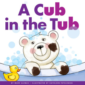 Cub in the Tub by Marv Alinas, Kathleen Petelinsek, 9781622434923