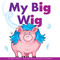 My Big Wig by Marv Alinas, Kathleen Petelinsek, 9781622434954