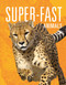 Super-Fast Animals by Meg Greve, 9781645824008