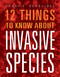 12 Things to Know about Invasive Species by Vicki Hayes, 9781645824084