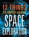 12 Things to Know about Space Exploration by Vicki Hayes, 9781645824107