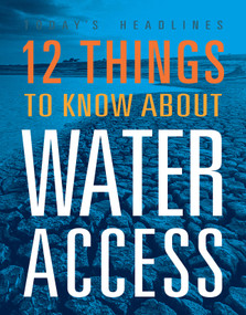 12 Things to Know about Water Access by Kristin Eberth, 9781645824121
