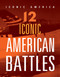 12 Iconic American Battles by Marne Ventura, 9781645824145