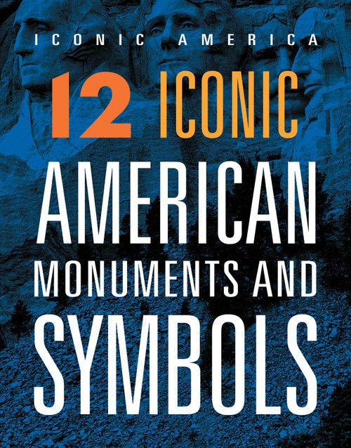 12 Iconic American Monuments and Symbols by Rachel Grack, 9781645824176