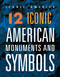 12 Iconic American Monuments and Symbols by Rachel Grack, 9781645824176