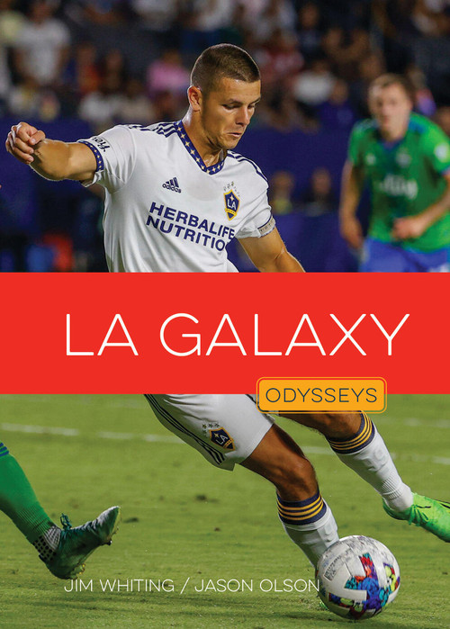 LA Galaxy by Jim Whiting, Jason Olson, 9781682776681