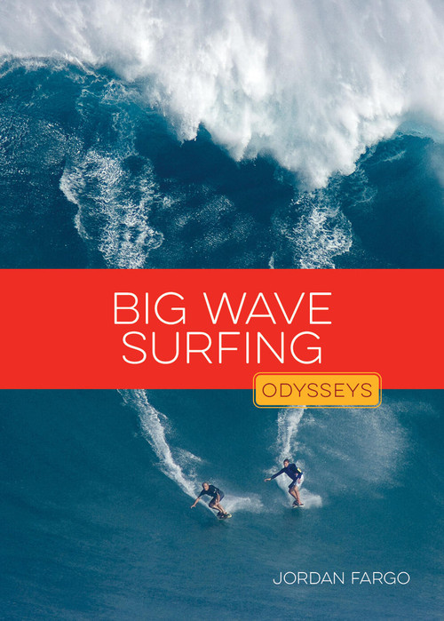 Big Wave Surfing - 9781682776773 by Jordan Fargo, 9781682776773
