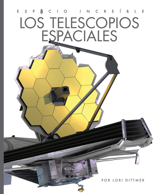 Los telescopios espaciales (Spanish Edition) by Lori Dittmer, 9781682777336