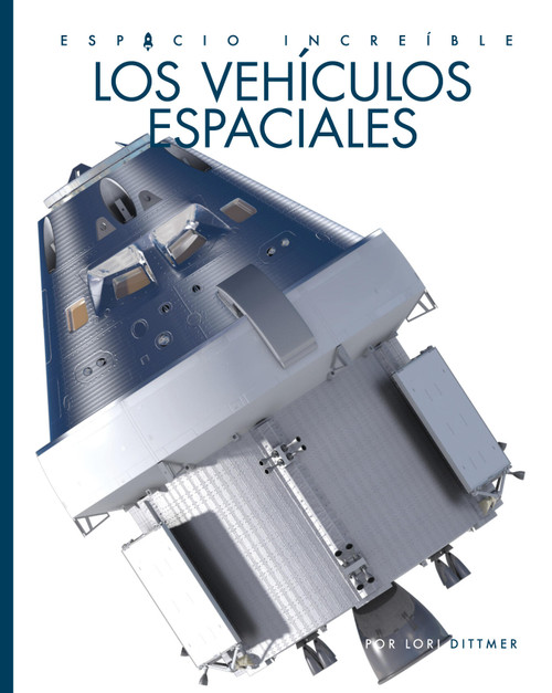 Los vehiculos espaciales (Spanish Edition) by Lori Dittmer, 9781682777343