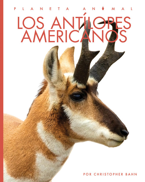 Los antilopes americanos (Spanish Edition) by Christopher Bahn, 9781682777459