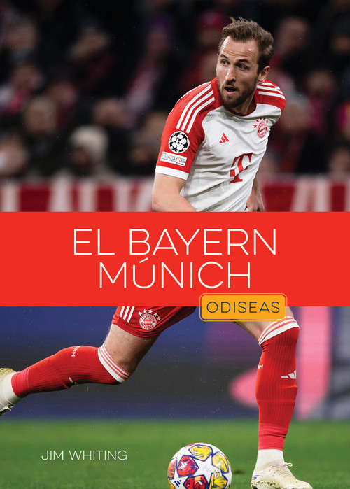 El Bayern Munich (Spanish Edition) by Jim Whiting, 9781682778524