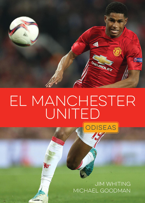 El Manchester United (Spanish Edition) by Jim Whiting, Michael E. Goodman, 9781682778593