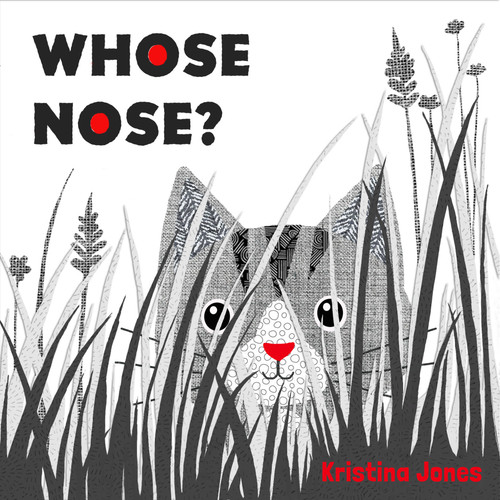 Whose Nose? by Kristina Jones, Kristina Jones, 9798889880011